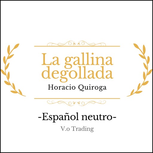 La gallina degollada, Horacio Quiroga
