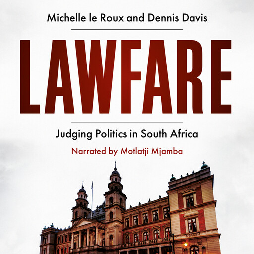 Lawfare, Dennis Davis, Michelle le Roux