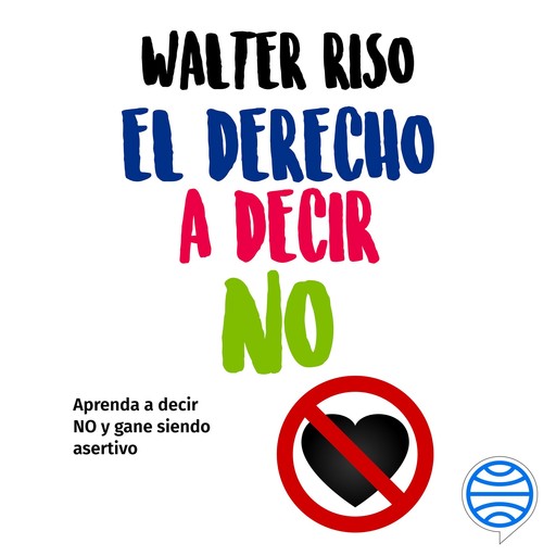 El derecho a decir no, Walter Riso