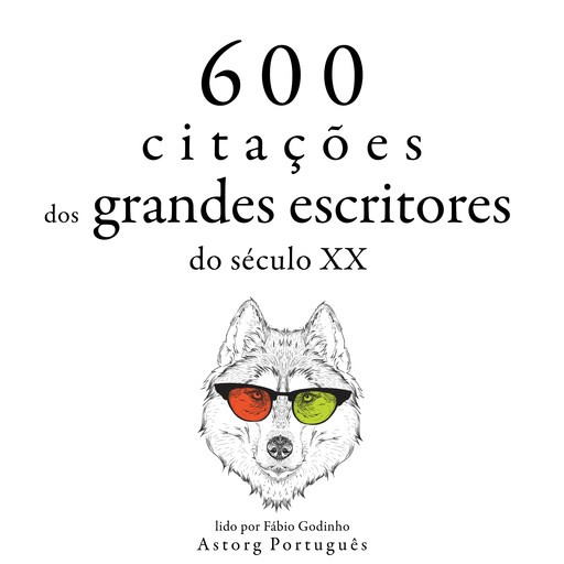 600 citações de grandes escritores do século 20, Multiple Authors