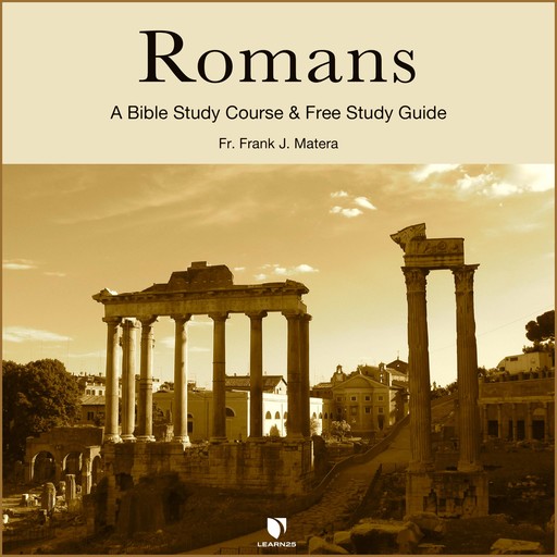 Romans: Bible Study Course & Free Study Guide, Frank J.Matera