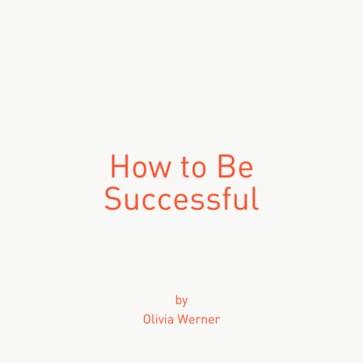 How to Be Successful, Olivia Werner