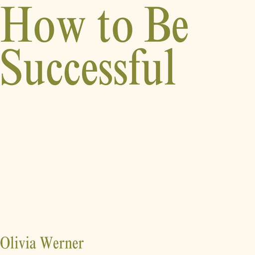 How to Be Successful, Olivia Werner