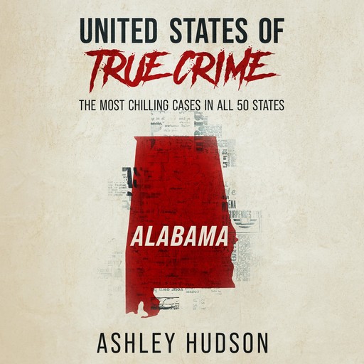 United States of True Crime: Alabama, Ashley Hudson