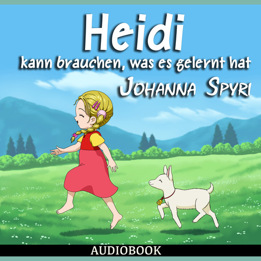 Heidi kann brauchen, was es gelernt hat, Johanna Spyri
