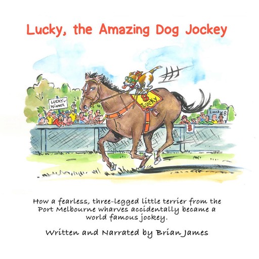 Lucky, the amazing dog jockey, Brian James