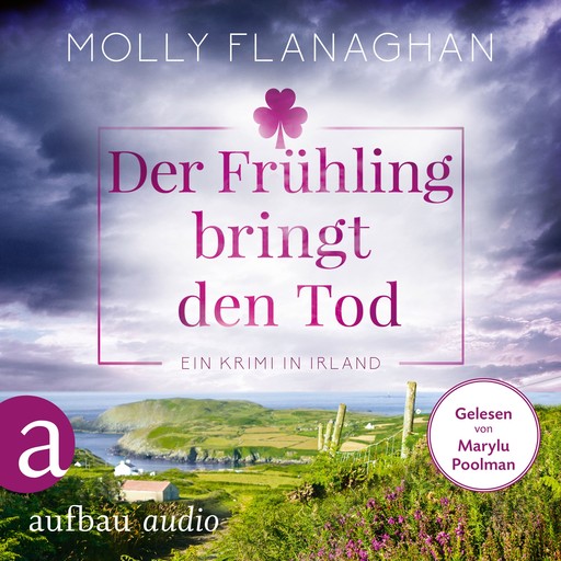 Der Frühling bringt den Tod - Ein Krimi in Irland - Fiona O'Connor ermittelt, Band 3 (Ungekürzt), Molly Flanaghan