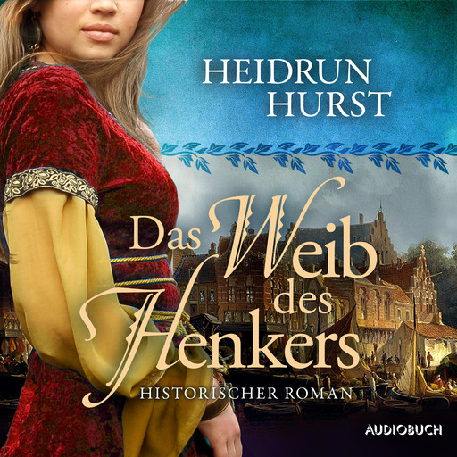 Das Weib des Henkers (Straßburg-Saga 3), Heidrun Hurst