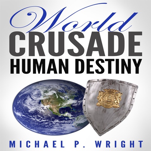 World Crusade Human Destiny, Michael Wright