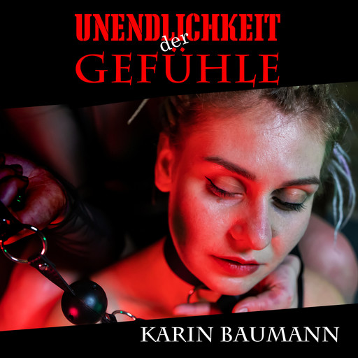 Unendlichkeit der Gefühle, Karin Baumann