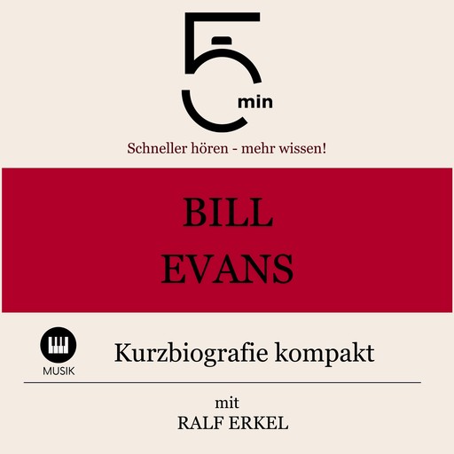 Bill Evans: Kurzbiografie kompakt, 5 Minuten, 5 Minuten Biografien, Ralf Erkel