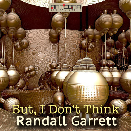 But, I Don't Think, Randall Garrett