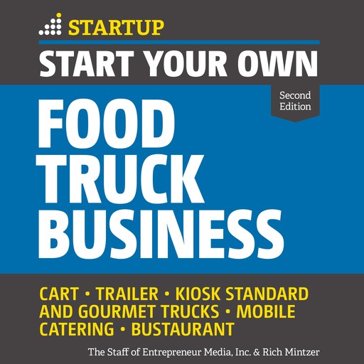 Start Your Own Food Truck Business, Rich Mintzer, The Staff of Entrepreneur Media Inc.