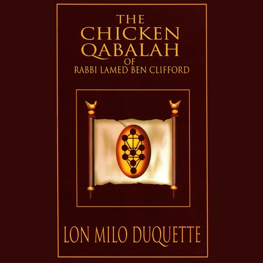 The Chicken Qabalah of Rabbi Lamed Ben Clifford, Lon Milo DuQuette