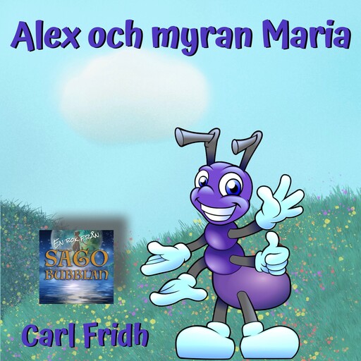 Alex och myran Maria, Carl Fridh