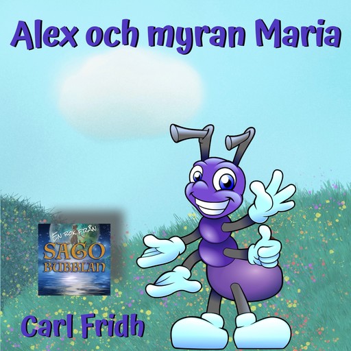 Alex och myran Maria, Carl Fridh