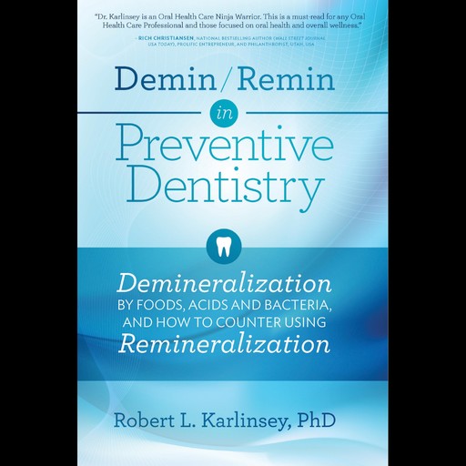 Demin/Remin in Preventive Dentistry, Robert L. Karlinsey