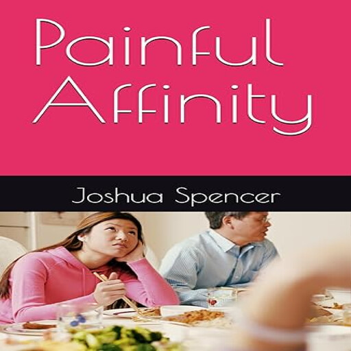 Painful Affinity, Joshua Spencer