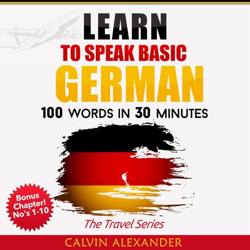 LEARN TO SPEAK BASIC GERMAN, Calvin Alexander
