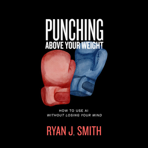 Punching Above Your Weight, Ryan Smith