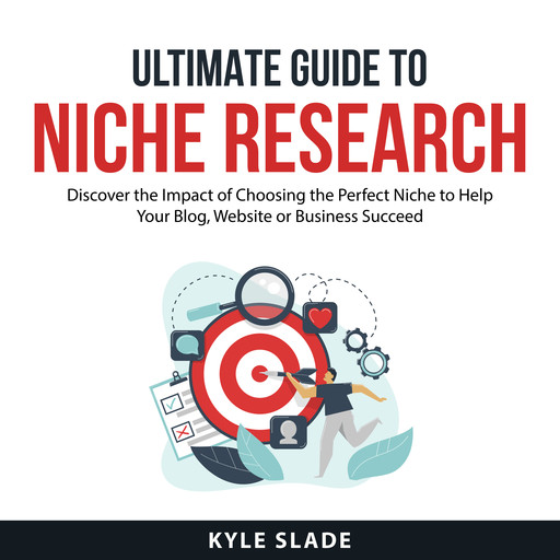 Ultimate Guide To Niche Research, Kyle Slade
