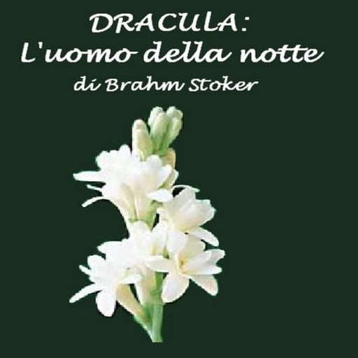 Dracula: l'uomo della notte, Bram Stoker