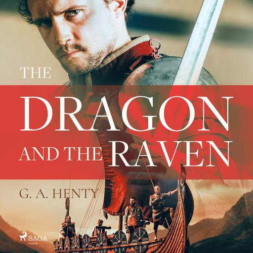 The Dragon and the Raven, G.A.Henty