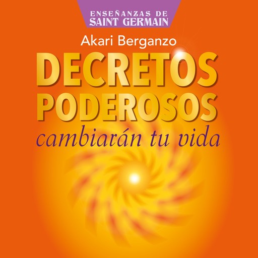 Decretos Poderosos. Cambiarán tu vida, Ali Karina Luna Flores