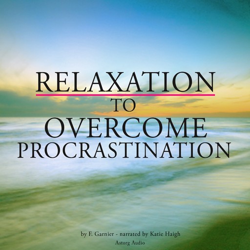 Relaxation to Overcome Procrastination, Frédéric Garnier