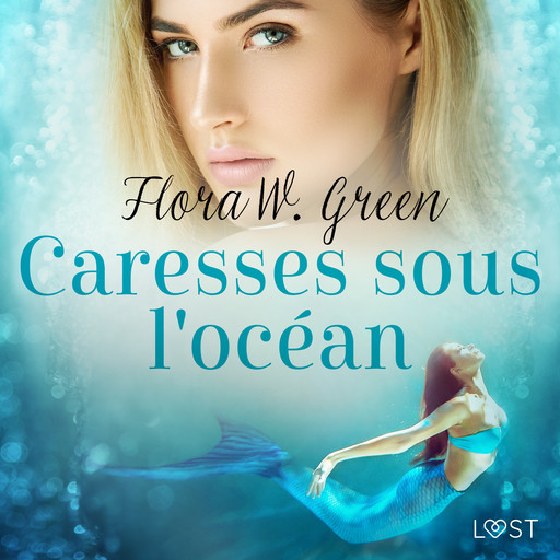 Caresses sous l'océan - Une nouvelle érotique, Flora W. Green