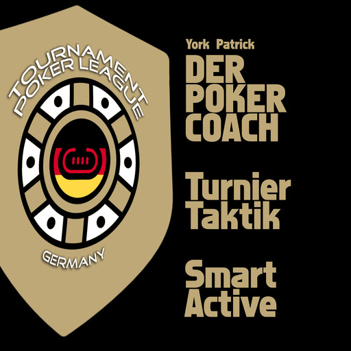 Der Poker Coach | Turnier Taktik | Smart Active, York Patrick