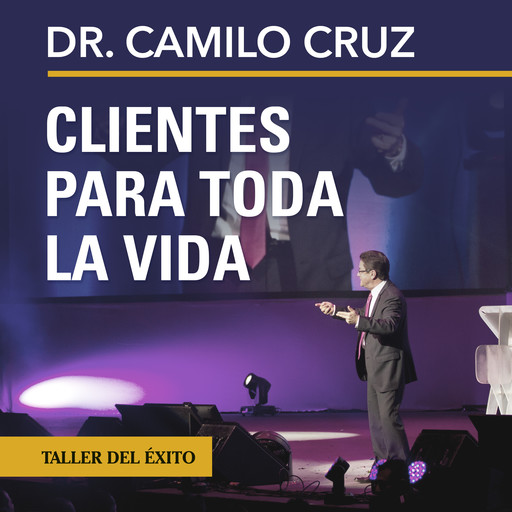Clientes para toda la vida, Camilo Cruz