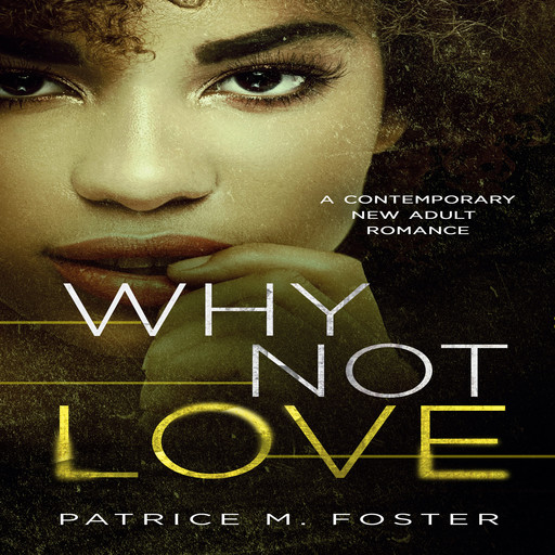 Why Not Love, Patrice Foster