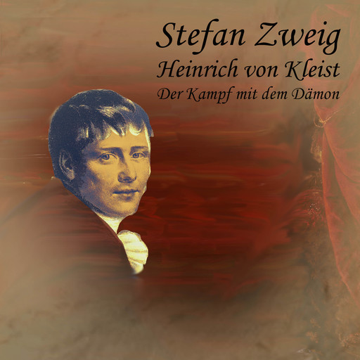 Heinrich von Kleist, Stefan Zweig