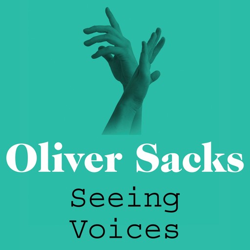 Seeing Voices, Oliver Sacks