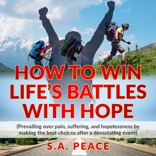 How to Win Life's Battles with Hope, S. A PEACE