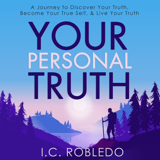 Your Personal Truth, I.C. Robledo