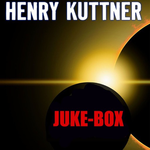 Juke-Box, Henry Kuttner