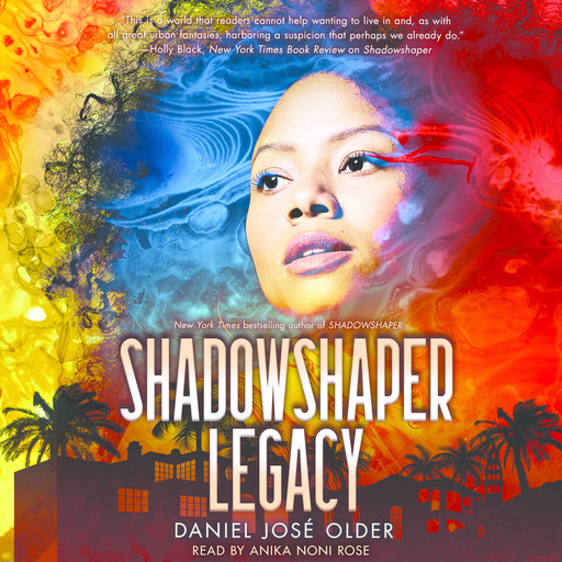 Shadowshaper Legacy (The Shadowshaper Cypher, Book 3), Daniel José Older