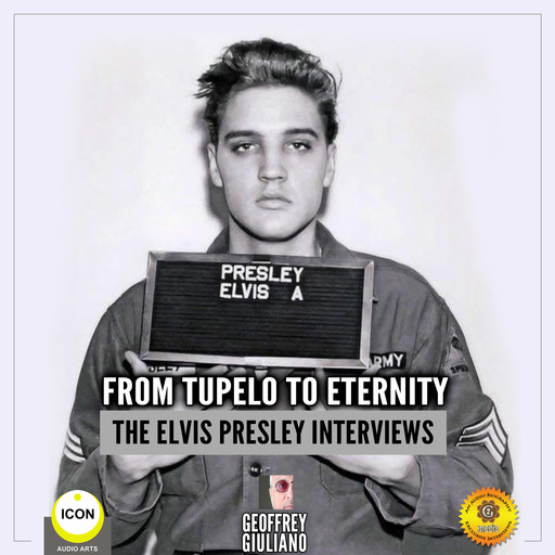 From Tupelo to Eternity - The Elvis Presley Interviews, Geoffrey Giuliano
