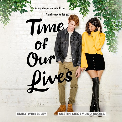 Time of Our Lives, Austin Siegemund-Broka, Emily Wibberley