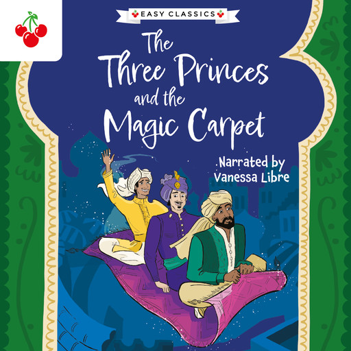 Arabian Nights: The Three Princes and the Magic Carpet (Easy Classics), Kellie Jones