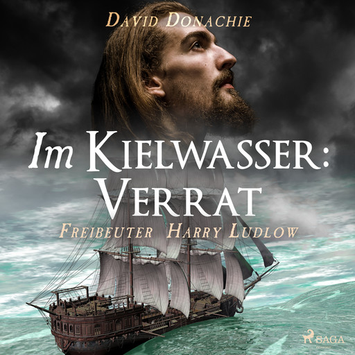 Im Kielwasser: Verrat (Freibeuter Harry Ludlow, Band 5), David Donachie