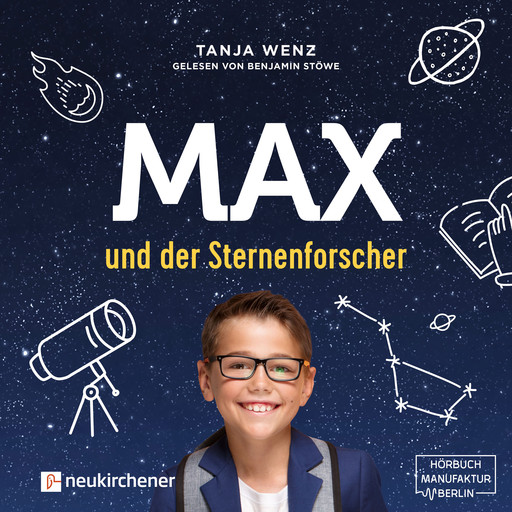 Max und der Sternenforscher (Ungekürzt), Tanja Wenz