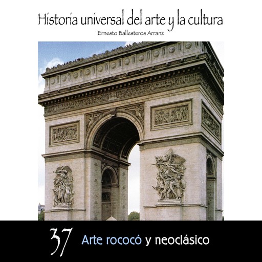 Arte Rococó y Neoclásico, Ernesto Ballesteros Arranz