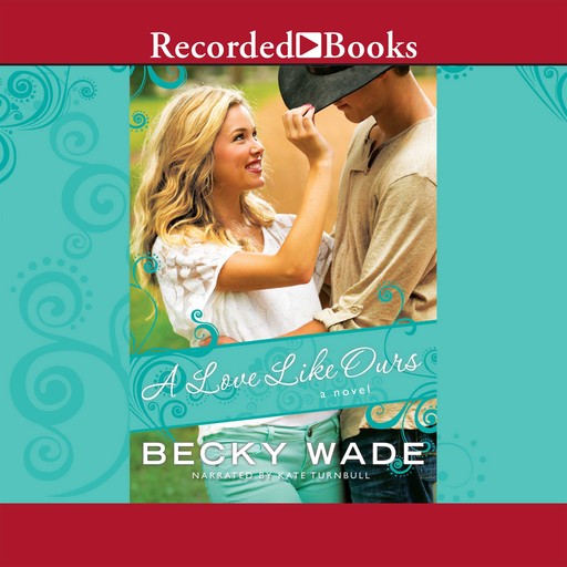 A Love Like Ours, Becky Wade