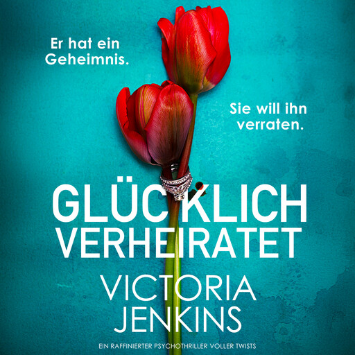 Glücklich verheiratet (Ungekürzt), Victoria Jenkins