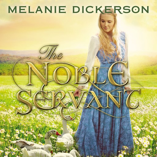The Noble Servant, Melanie Dickerson