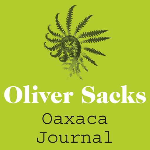 Oaxaca Journal, Oliver Sacks
