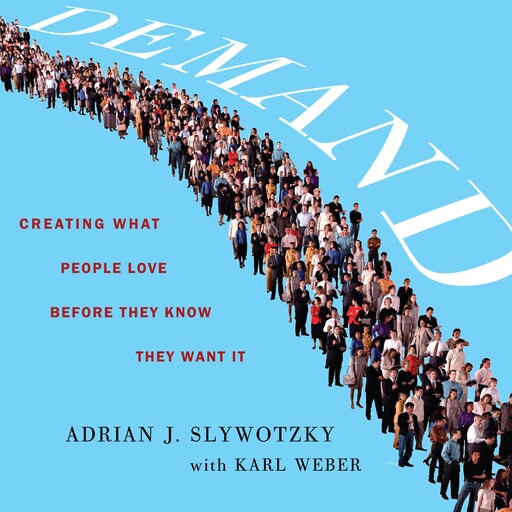 Demand, Karl Weber, Adrian J. Slywotzky